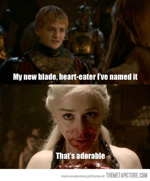 Name:  funny-Game-Of-Thrones-blade-heart.jpg
Hits: 2199
Gre:  44,2 KB