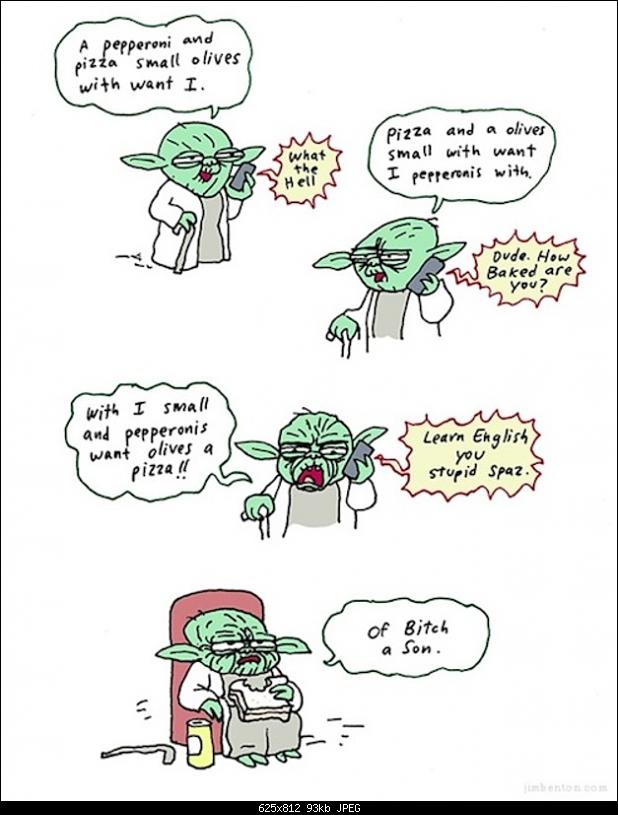 Klicken Sie auf die Grafik fr eine grere Ansicht 

Name:	seriouseats-20110719-yoda-pizza-thumb-625xauto-174278.jpg 
Hits:	99 
Gre:	93,1 KB 
ID:	14616