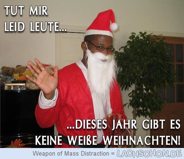 Name:  90126_keine_weisse_weihnachten.jpg
Hits: 54
Gre:  72,7 KB